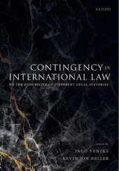 book Contingency in International Law: On the Possibility of Different Legal Histories