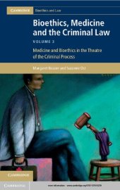 book Bioethics, Medicine and the Criminal Law, Volume 3: Medicine and Bioethics in the Theatre of the Criminal Process