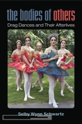 book The bodies of others : drag dances and their afterlives