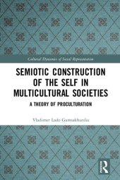 book Semiotic Construction of the Self in Multicultural Societies: A Theory of Proculturation