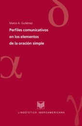 book Perfiles comunicativos en los elementos de la oración simple : estudios de gramática perceptivo-intencional