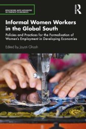 book Informal Women Workers in the Global South: Policies and Practices for the Formalisation of Women’s Employment in Developing Economies