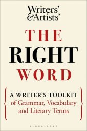 book The Right Word: A Writer's Toolkit of Grammar, Vocabulary and Literary Terms