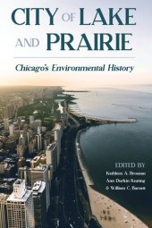 book City of Lake and Prairie: Chicago's Environmental History