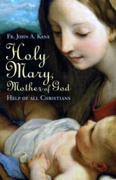 book Holy Mary, Mother Of God: Help Of All Christians