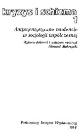 book Kryzys i schizma. Antyscjentystyczne tendencje w socjologii współczesnej