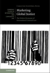 book Marketing Global Justice: The Political Economy of International Criminal Law