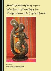 book Autobiography as a Writing Strategy in Postcolonial Literature