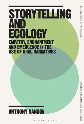 book Storytelling and Ecology: Empathy, Enchantment and Emergence in the Use of Oral Narratives