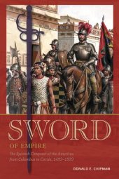 book Sword of Empire: The Spanish Conquest of the Americas from Columbus to Cortés, 1492-1529