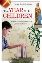 book The Year & Our Children: Catholic Family Celebrations for Every Season