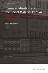 book Dematerialization and the Social Materiality of Art: Experimental Forms in Argentina, 1955–1968