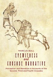 book Eyewitness and Crusade Narrative: Perception and Narration in Accounts of the Second, Third and Fourth Crusades