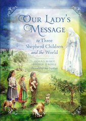 book Our Lady's Message to Three Shepherd Children and the World