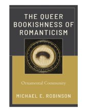 book The Queer Bookishness of Romanticism: Ornamental Community