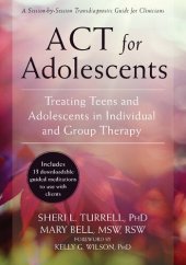 book ACT for Adolescents: Treating Teens and Adolescents in Individual and Group Therapy