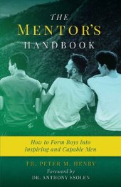 book The Mentor's Handbook: How to Form Boys Into Inspiring and Capable Men