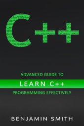 book C++: Advanced Guide to Learn C++ Programming Effectively