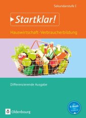 book Startklar! Gesamtband. Hauswirtschaft und Verbraucherbildung. Schuelerbuch: Differenzierende Ausgabe