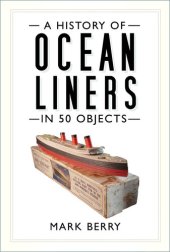 book A History of Ocean Liners in 50 Objects