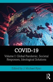 book COVID-19: Volume I: Global Pandemic, Societal Responses, Ideological Solutions