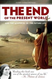 book The End of the Present World and the Mysteries of the Future Life