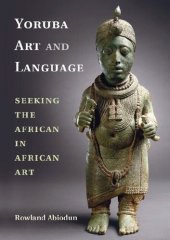 book Yoruba Art and Language: Seeking the African in African Art