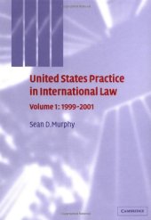 book United States Practice in International Law: Volume 1, 1999-2001 (United States Practices in International Law)
