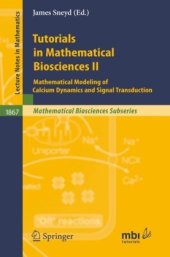 book Tutorials in Mathematical Biosciences II: Mathematical Modeling of Calcium Dynamics and Signal Transduction