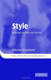 book Style: Language Variation and Identity (Key Topics in Sociolinguistics)