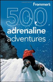 book Frommer's 500 Adrenaline Adventures (500 Places)