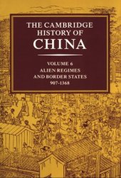 book The Cambridge History of China, Vol. 6: Alien Regimes and Border States, 907-1368