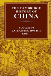 book The Cambridge History of China: Volume 10, Late Ch'ing 1800-1911, Part 1