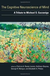 book The Cognitive Neuroscience of Mind: A Tribute to Michael S. Gazzaniga