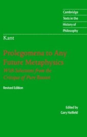 book Prolegomena to Any Future Metaphysics: That Will Be Able to Come Forward as Science: With Selections from the Critique of Pure Reason