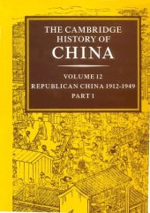 book The Cambridge History of China, Vol. 12: Republican China, 1912-1949, Part 1