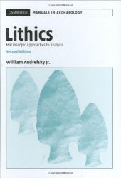 book Lithics: Macroscopic Approaches to Analysis (Cambridge Manuals in Archaeology)