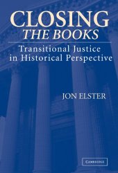 book Closing the Books: Transitional Justice in Historical Perspective