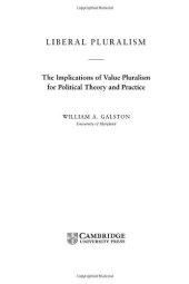 book Liberal Pluralism: The Implications of Value Pluralism for Political Theory and Practice