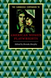 book The Cambridge Companion to American Women Playwrights (Cambridge Companions to Literature)