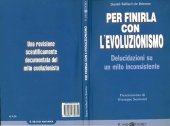 book Per finirla con l'evoluzionismo : delucidazioni su un mito inconsistente