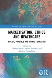 book Marketisation, Ethics and Healthcare: Policy, Practice and Moral Formation