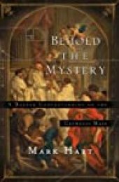 book Behold the Mystery: A Deeper Understanding of the Catholic Mass