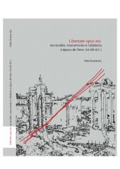 book Libertate opus est: Escravidão, manumissão e cidadania à época de Nero (54-68 d.C.)