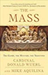 book The Mass: The Glory, the Mystery, the Tradition