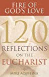 book Fire of God’s Love: 120 Reflections on the Eucharist