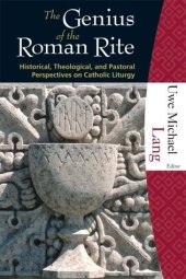 book The Genius of the Roman Rite: Historical, Theological, and Pastoral Perspectives on Catholic Liturgy (Hillenbrand)