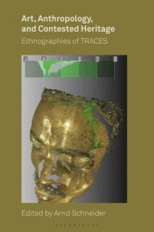 book Art, Anthropology, and Contested Heritage: Ethnographies of TRACES