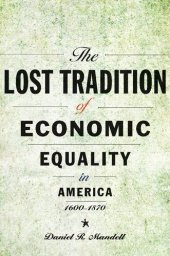 book The Lost Tradition of Economic Equality in America, 1600–1870