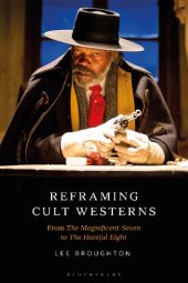 book Reframing Cult Westerns: From The Magnificent Seven to The Hateful Eight